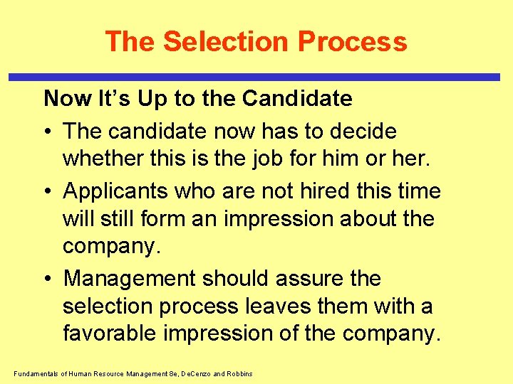 The Selection Process Now It’s Up to the Candidate • The candidate now has