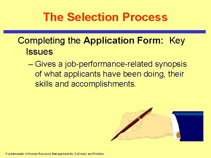 The Selection Process Completing the Application Form: Key Issues – Gives a job-performance-related synopsis