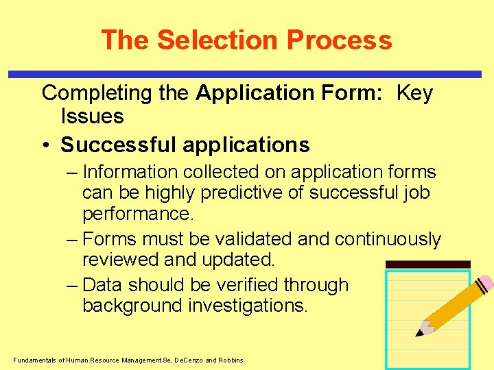 The Selection Process Completing the Application Form: Key Issues • Successful applications – Information