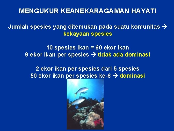 MENGUKUR KEANEKARAGAMAN HAYATI Jumlah spesies yang ditemukan pada suatu komunitas kekayaan spesies 10 spesies