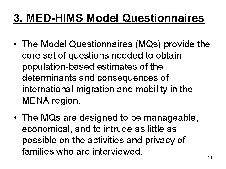 3. MED-HIMS Model Questionnaires • The Model Questionnaires (MQs) provide the core set of