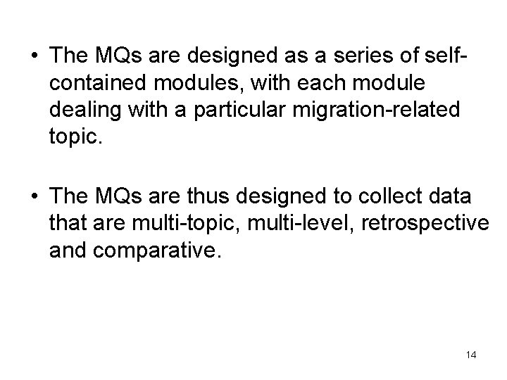 • The MQs are designed as a series of selfcontained modules, with each