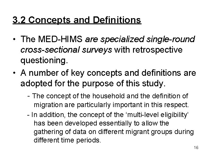 3. 2 Concepts and Definitions • The MED-HIMS are specialized single-round cross-sectional surveys with