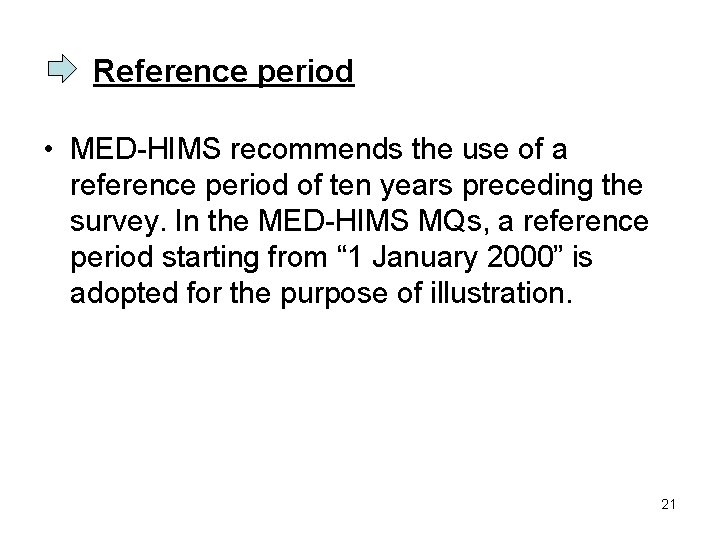 Reference period • MED-HIMS recommends the use of a reference period of ten years