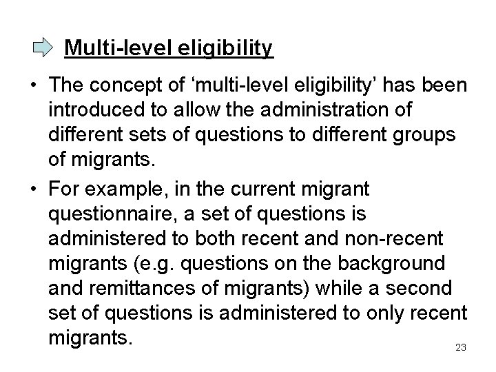 Multi-level eligibility • The concept of ‘multi-level eligibility’ has been introduced to allow the