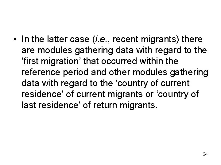  • In the latter case (i. e. , recent migrants) there are modules