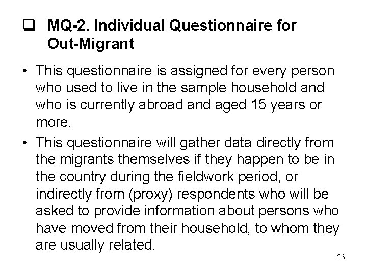 q MQ-2. Individual Questionnaire for Out-Migrant • This questionnaire is assigned for every person