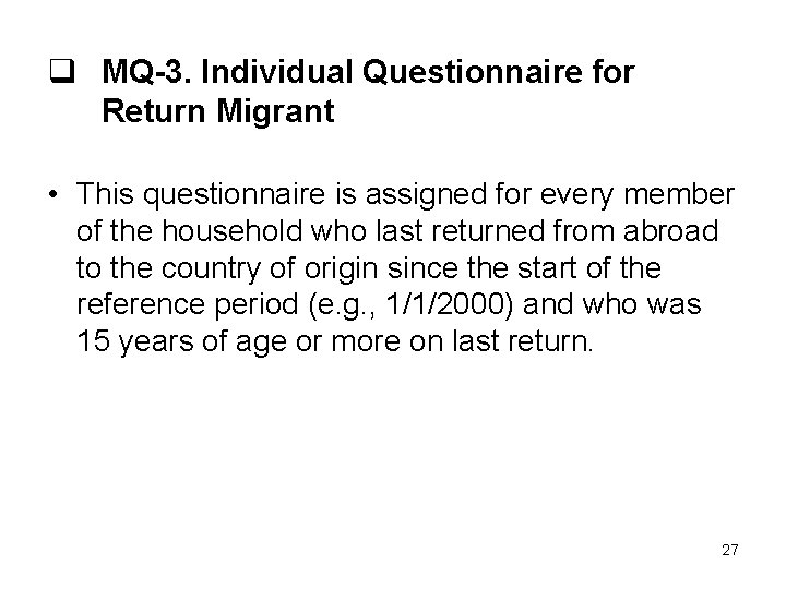 q MQ-3. Individual Questionnaire for Return Migrant • This questionnaire is assigned for every