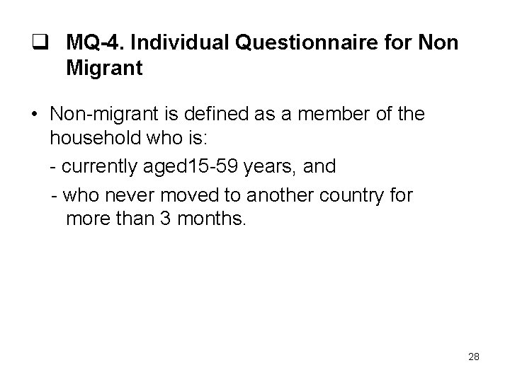 q MQ-4. Individual Questionnaire for Non Migrant • Non-migrant is defined as a member