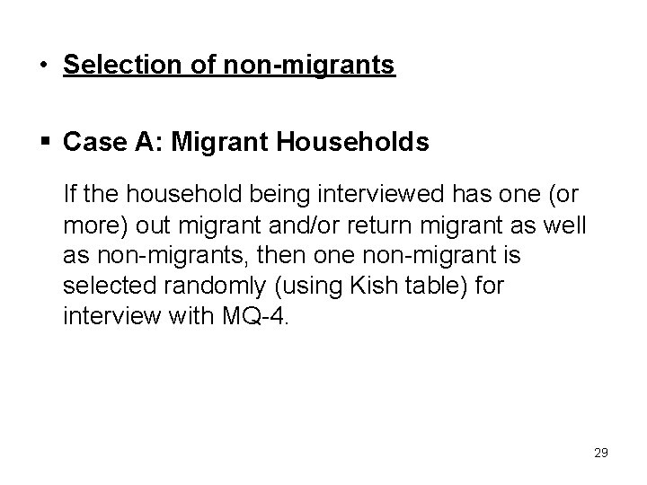  • Selection of non-migrants § Case A: Migrant Households If the household being