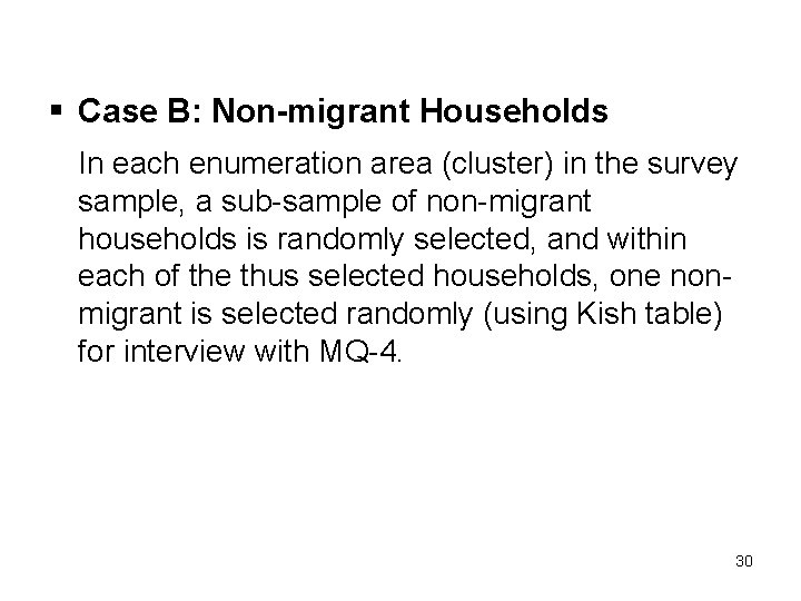 § Case B: Non-migrant Households In each enumeration area (cluster) in the survey sample,