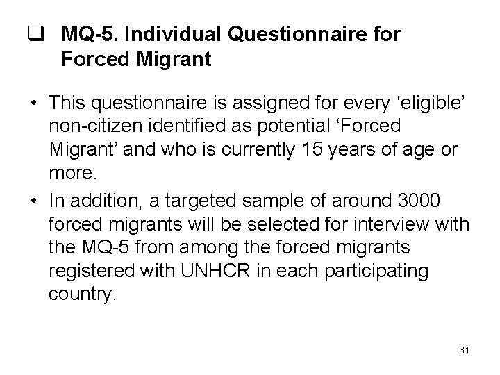 q MQ-5. Individual Questionnaire for Forced Migrant • This questionnaire is assigned for every