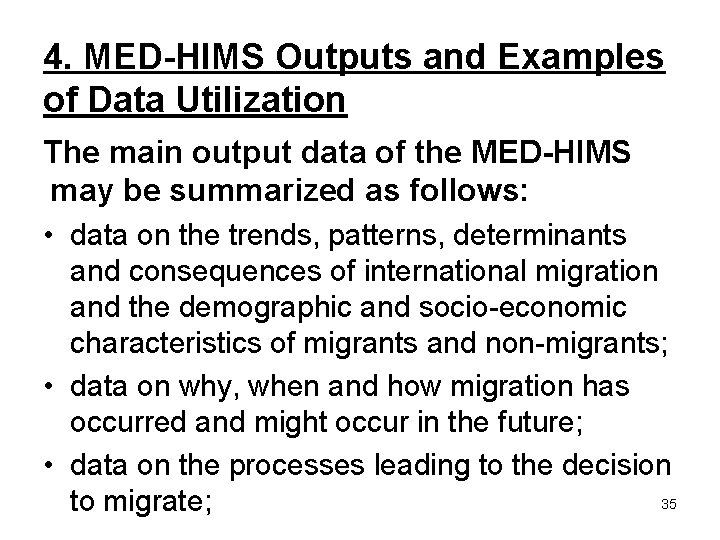 4. MED-HIMS Outputs and Examples of Data Utilization The main output data of the