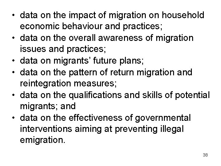  • data on the impact of migration on household economic behaviour and practices;