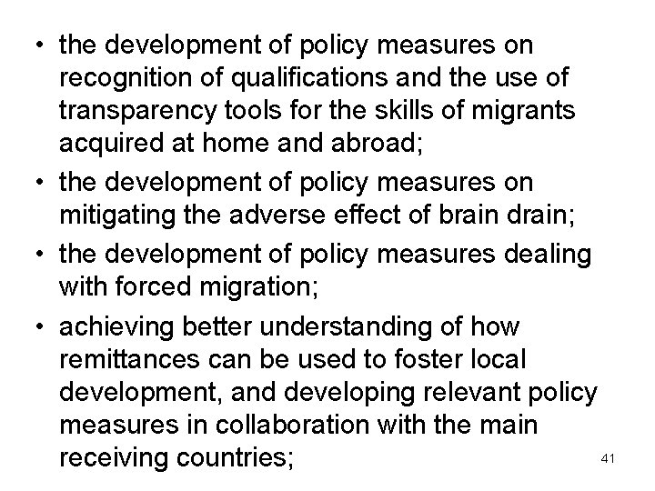  • the development of policy measures on recognition of qualifications and the use