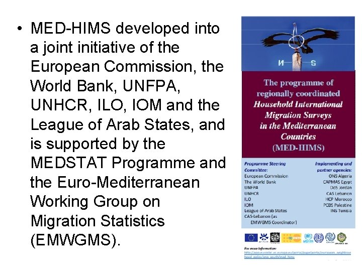  • MED-HIMS developed into a joint initiative of the European Commission, the World