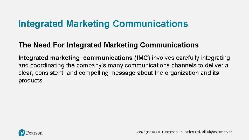 Integrated Marketing Communications The Need For Integrated Marketing Communications Integrated marketing communications (IMC) involves