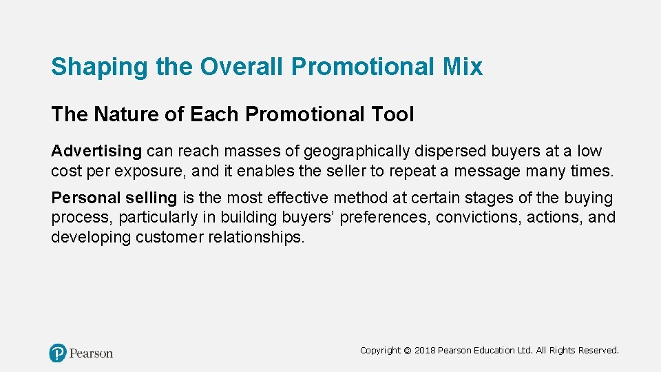 Shaping the Overall Promotional Mix The Nature of Each Promotional Tool Advertising can reach