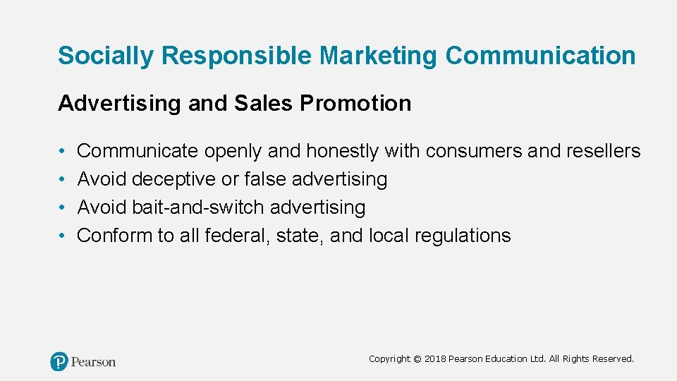 Socially Responsible Marketing Communication Advertising and Sales Promotion • • Communicate openly and honestly