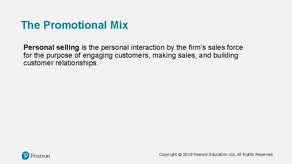 The Promotional Mix Personal selling is the personal interaction by the firm’s sales force