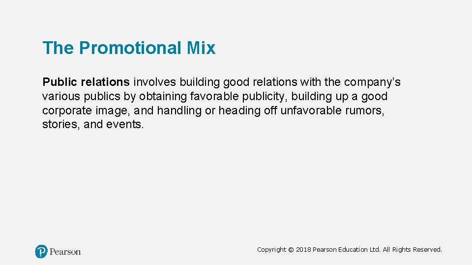 The Promotional Mix Public relations involves building good relations with the company’s various publics