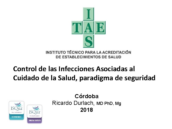Control de las Infecciones Asociadas al Cuidado de la Salud, paradigma de seguridad Córdoba