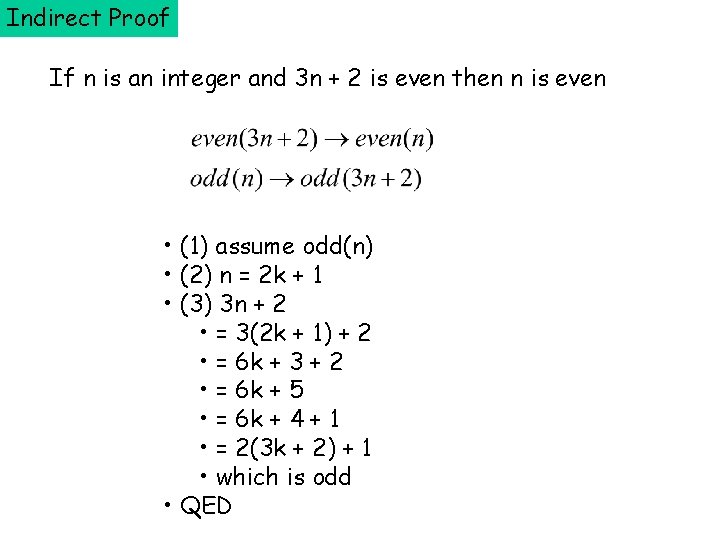 Indirect Proof If n is an integer and 3 n + 2 is even