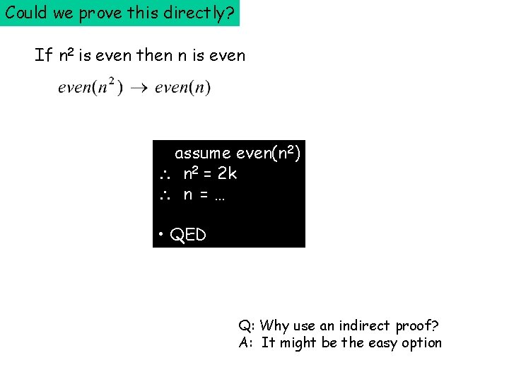 Could we prove this directly? If n 2 is even then n is even