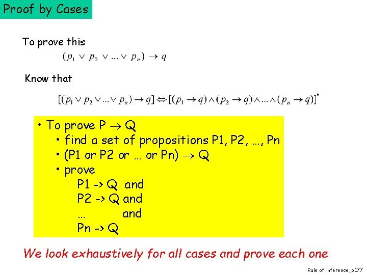 Proof by Cases To prove this Know that • To prove P Q •