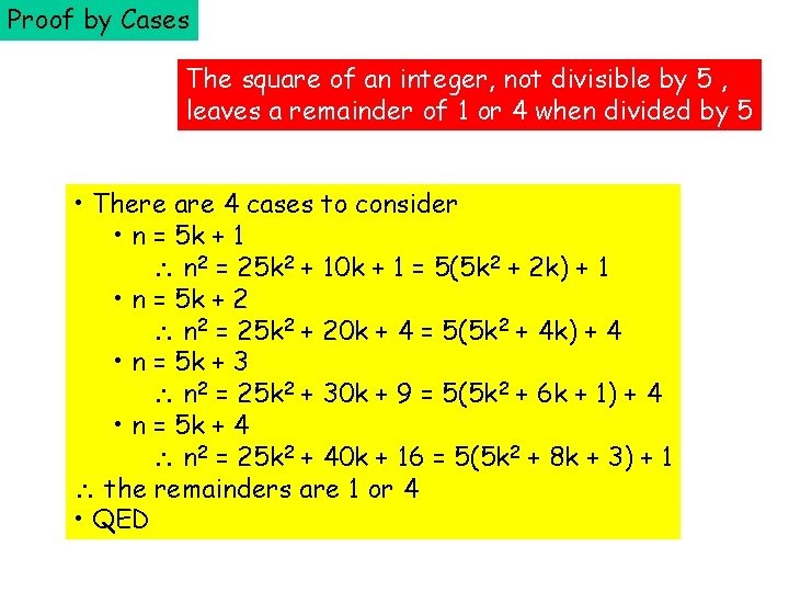 Proof by Cases The square of an integer, not divisible by 5 , leaves