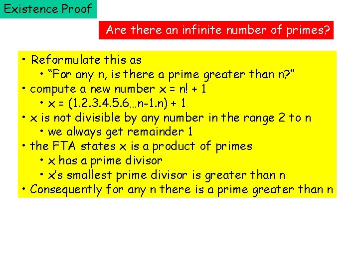 Existence Proof Are there an infinite number of primes? • Reformulate this as •