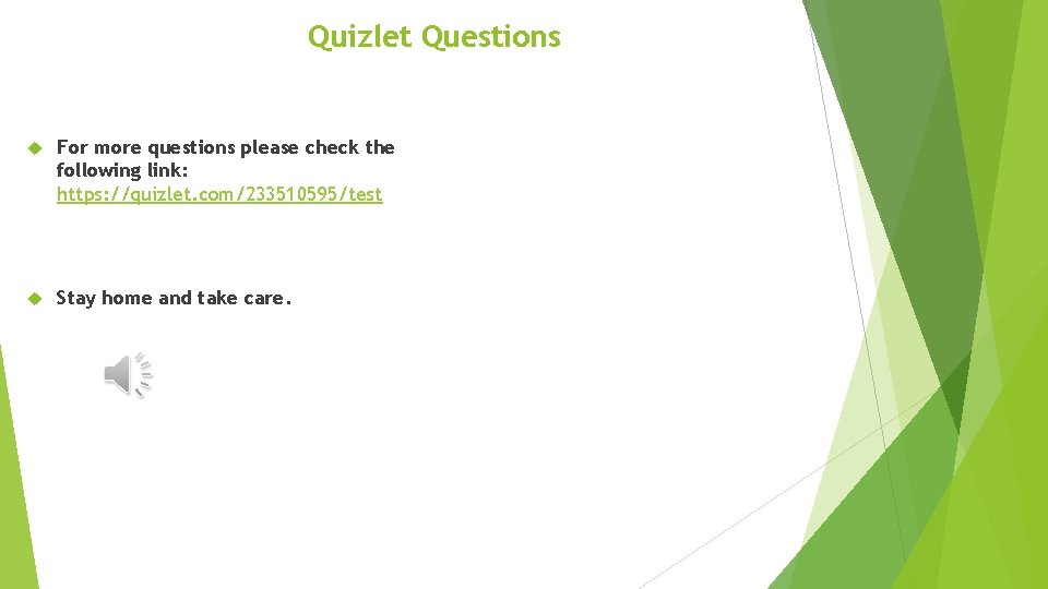 Quizlet Questions For more questions please check the following link: https: //quizlet. com/233510595/test Stay