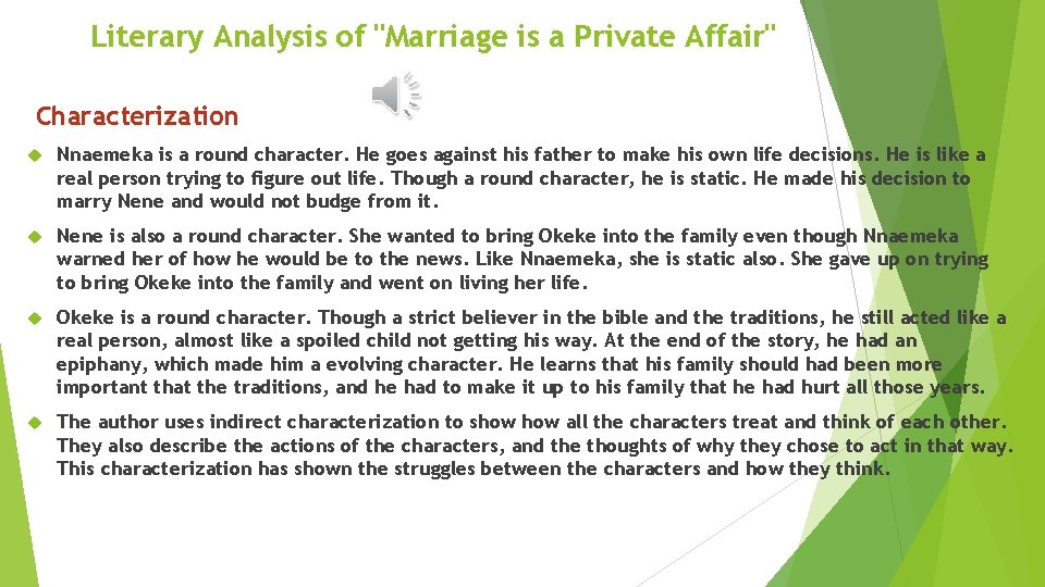 Literary Analysis of "Marriage is a Private Affair" Characterization Nnaemeka is a round character.