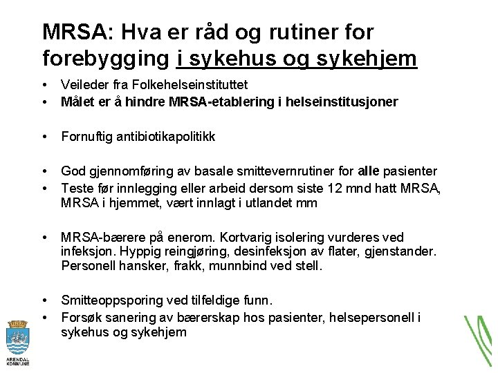 MRSA: Hva er råd og rutiner forebygging i sykehus og sykehjem • • Veileder