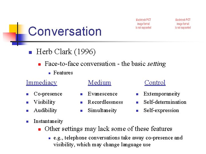 Conversation n Herb Clark (1996) n Face-to-face conversation - the basic setting n Features