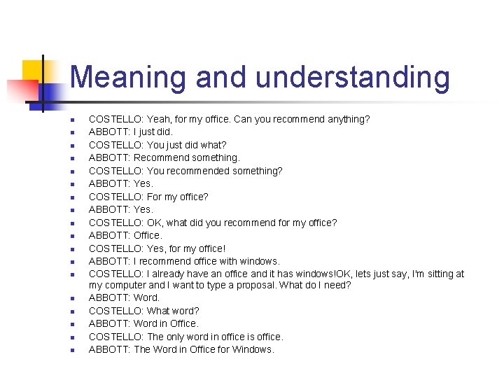 Meaning and understanding n n n n n COSTELLO: Yeah, for my office. Can