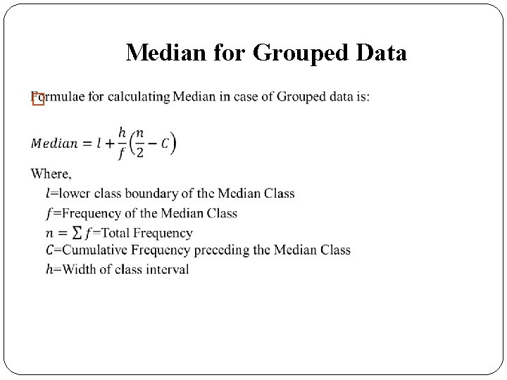 Median for Grouped Data � 