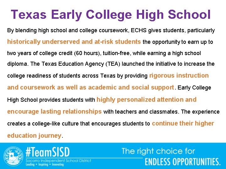 Texas Early College High School By blending high school and college coursework, ECHS gives