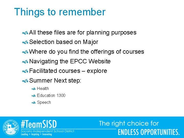 Things to remember All these files are for planning purposes Selection based on Major