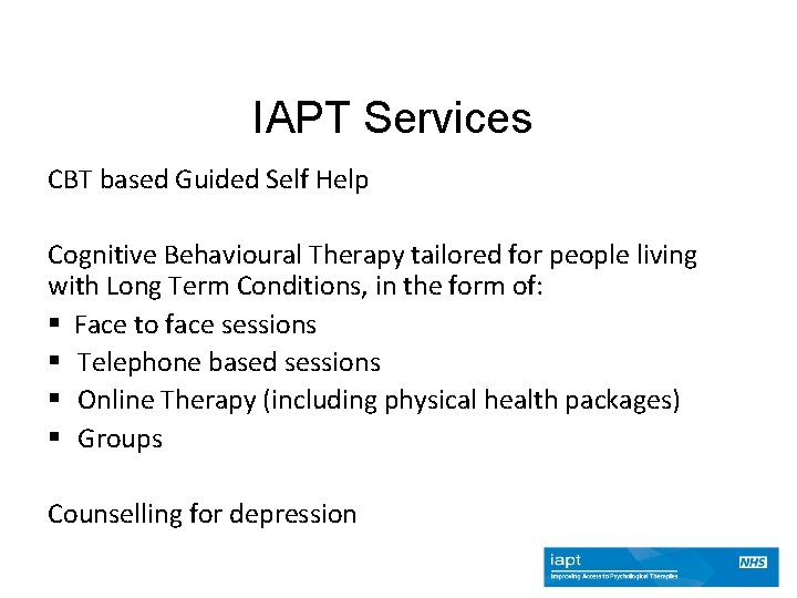 IAPT Services CBT based Guided Self Help Cognitive Behavioural Therapy tailored for people living