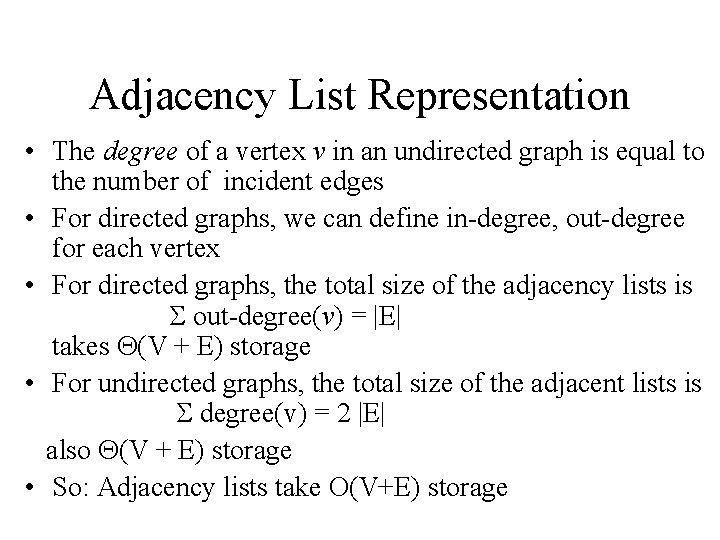 Adjacency List Representation • The degree of a vertex v in an undirected graph