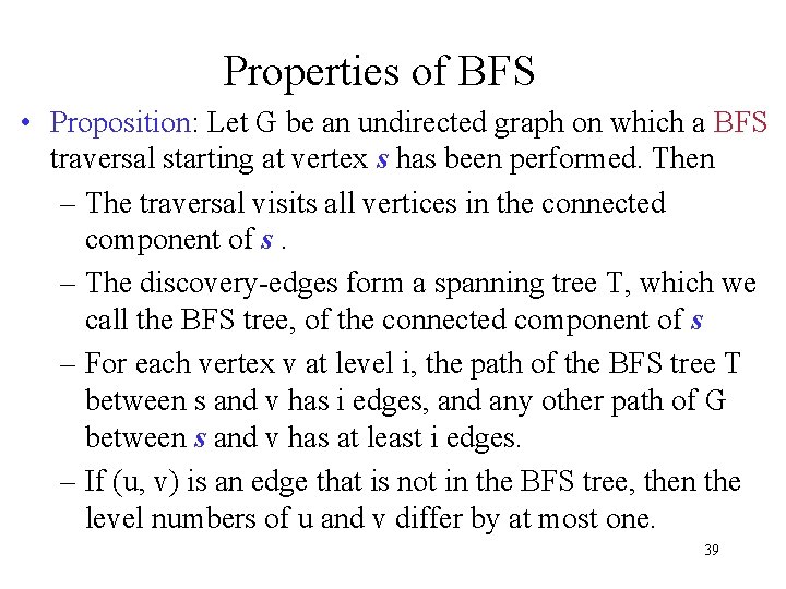 Properties of BFS • Proposition: Let G be an undirected graph on which a