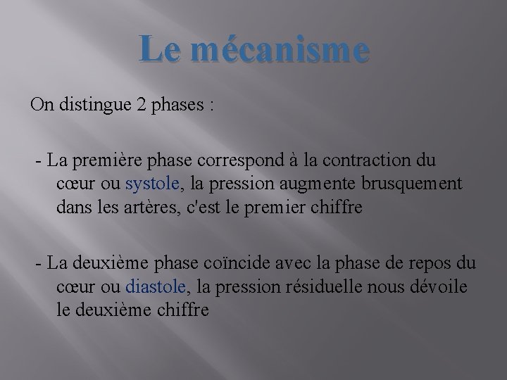 Le mécanisme On distingue 2 phases : - La première phase correspond à la