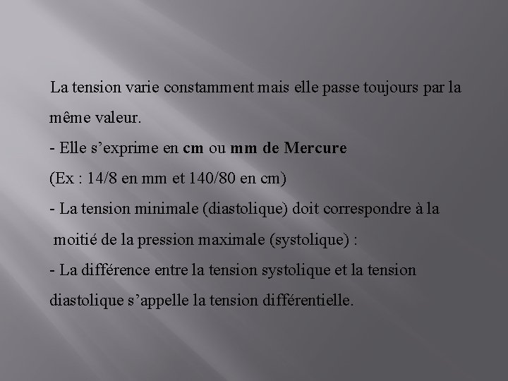  La tension varie constamment mais elle passe toujours par la même valeur. -