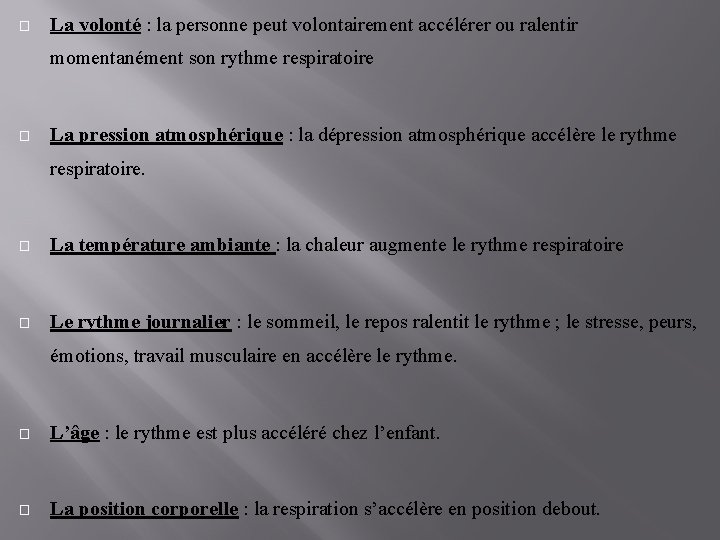 � La volonté : la personne peut volontairement accélérer ou ralentir momentanément son rythme