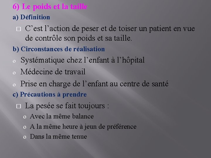 6) Le poids et la taille a) Définition � C’est l’action de peser et