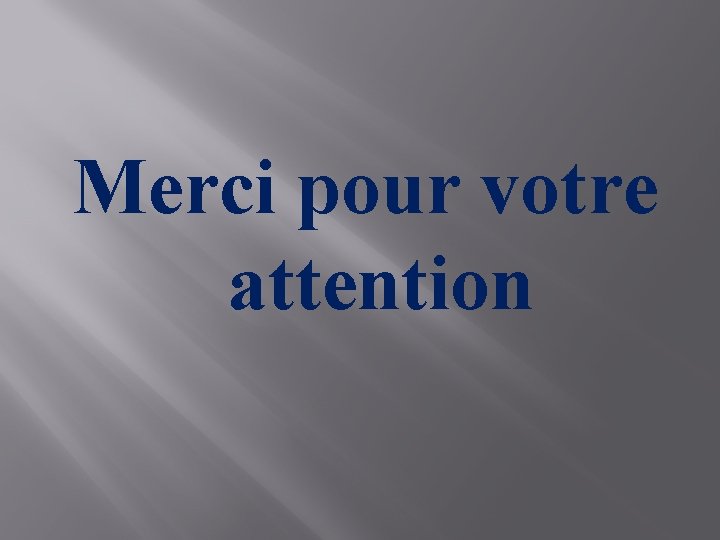 Merci pour votre attention 