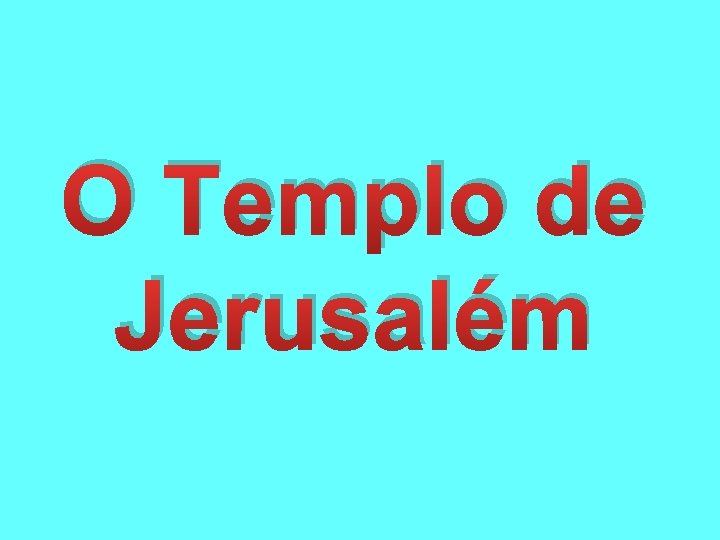 O Templo de Jerusalém 