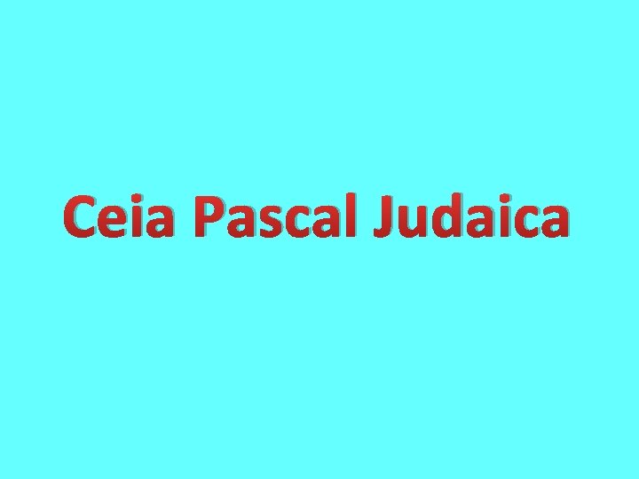 Ceia Pascal Judaica 