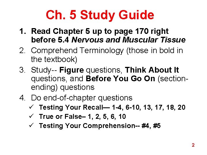 Ch. 5 Study Guide 1. Read Chapter 5 up to page 170 right before
